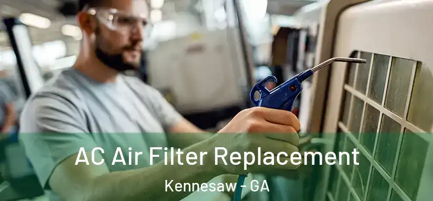  AC Air Filter Replacement Kennesaw - GA