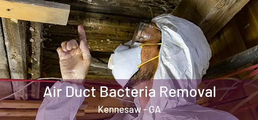  Air Duct Bacteria Removal Kennesaw - GA