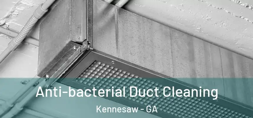  Anti-bacterial Duct Cleaning Kennesaw - GA
