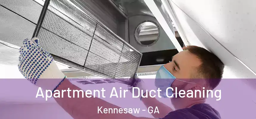  Apartment Air Duct Cleaning Kennesaw - GA