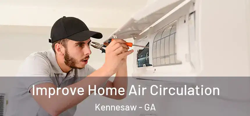  Improve Home Air Circulation Kennesaw - GA