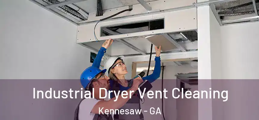  Industrial Dryer Vent Cleaning Kennesaw - GA
